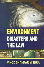 Environment Disaster and the Law / Mishra, Vinod Shankar 