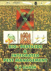 Bio-Pestcide and Integrated Pest Management / Ghosh, G.K. 