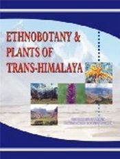 Ethnobotany and Plants of Trans-HImalayas / Chaurasia, Om Prakash et. al.