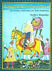 Eighteenth Century Deccan: Cultural History of the Peshwas / Shirgaonkar, Varsha S. 