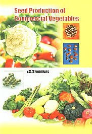 Seed Production of Commercial Vegetables / Sreenivas, Y.S. 