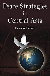 Peace Strategies in Central Asia / Firdous, Tabasum 