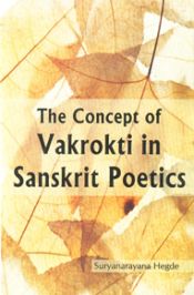 The Concept of Vikrokti in Sanskrit Poetics / Hegde, Suryanarayana 