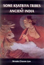 Some Ksatriya Tribes of Ancient India / Law, Bimala Charan 