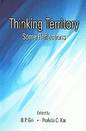 Thinking Territory Some Reflections / Giri, B.P. & Kar, Prafulla C. (Eds.)