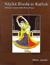 Nayika Bheda in Kathak: Abhinava Grantha Mala - Dvitiya Puspa / Jyotishi, Chetana 