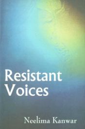 Resistant Voices / Kanwar, Neelima 