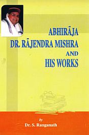 Abhiraja Dr. Rajendra Mishra and His Works; 3 Volumes / Ranganath, S. (Dr.)