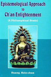 Epistemological Approach to Ch'an Enlightenment: A Philosophical Study / Huang, Hsin-chun 