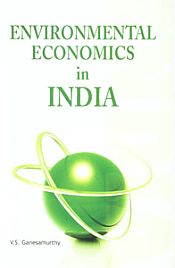Environmental Economics in India / Ganesamurthy, V.S. 