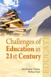 Challenges of Education in 21st Century / Thakur, A.K. & Patel, M. 
