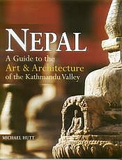 Nepal: A Guide to the Art and Architecture of the Kathmandu Valley / Hutt, Michael 