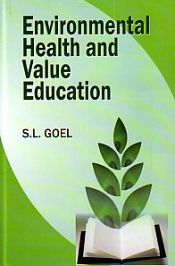 Environmental Health and Value Education / Goel, S.L. 