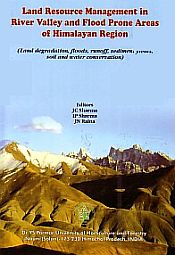 Land Resource Management in River Valley and Flood Prone Areas of Himalayan Region / Sharma, J.C.; Sharma, I.P. & Raina, J.N. (Eds.)