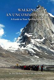 Walking An Uncommon Path: A Guide to Your Spiritual Quest / Drukpa, His Holiness the Gyalwang 
