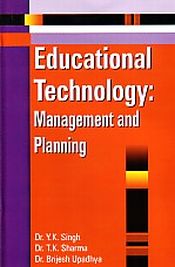 Educational Technology: Management and Planning / Singh, Y.K.; Sharma, T.K. & Upadhya, Brijesh (Drs.)