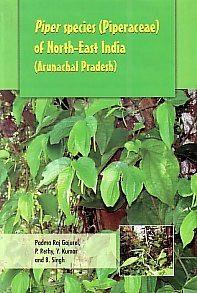 Piper Species (Piperaceae) of North-East India (Arunachal Pradesh) / Gajurel, Padma Raj; Rethy, P.; Kumar, Y. & Singh, B. 