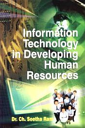 Information Technology in developing Human Resources / Ram, Ch. Seetha 