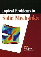 Topical Problems in Solid Mechanics / Gupta, N.K. & Manzhirov, A.V. (Eds.)