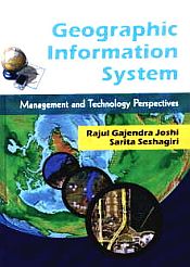 Geographic Information Systems: Management and Technology Perspectives / Joshi, Rajul Gajendra 