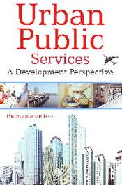 Urban Public Service: A Devlopment perspective / Nair, Padmanabhan 