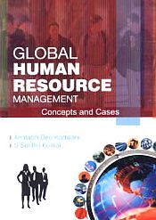 Global Human Resource Management: Concepts and Cases / Kodwani, Amitabh Deo & Kumar, S. Senthil 