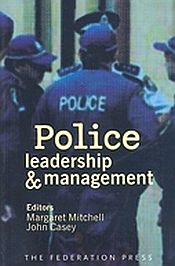 Police Leadership and Management / Mitchell, Margaret & Casey, John (Eds.)