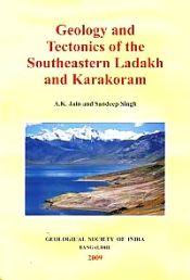 Geology and Tectonics of the Southeastern Ladakh and Karakoram / Jain, A.K. & Singh, Sandeep 