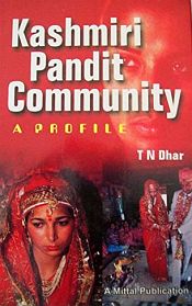 Kashmiri Pandit Community: A Profile / Dhar, T.N. 
