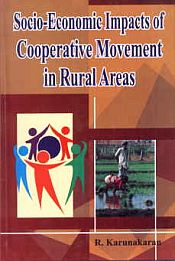 Socio-Economic Impacts of Cooperative Movement in Rural Areas / Karunakaran, R. 