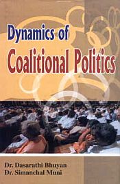 Dynamics of Coalitional Politics / Bhuyan, Dasarathi & Muni, Simanchal (Drs.)
