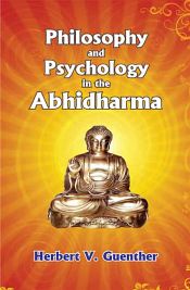 Philosophy and Psychology in the Abhidharma / Guenther, Herbert V. 