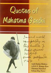 Quotes of Mahatma Gandhi / Mishra, Anil Dutta; Rao, A.B.S.V. Ranga; Panakal, Thomas & Tater, Sohan Raj 