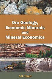 Ore Geology, Economic Minerals and Mineral Economics; 2 Volumes / Tiwari, S.K. 