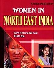 Women in North East India / Mandal, Ram Krishna & Ete, Minto 
