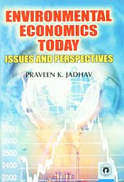 Environmental Economic Today: Issues and Perspectives / Jadhav, Praveen K. 