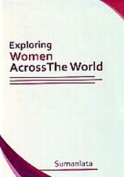 Exploring Women Across the World / Sumanlata 