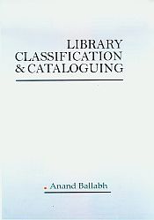 Library Classification and Cataloguing / Ballabh, Anand 