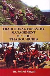 Traditional Forestry Management of the Thadou-Kukis / Singsit, Seiboi (Dr.)