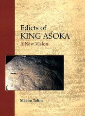 Edicts of King Asoka: A New Vision / Talim, Meena 