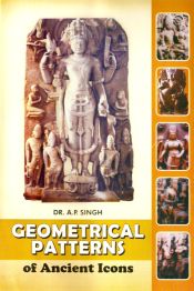 Geometrical Patterns of Ancient Icons / Singh, A.P. (Dr.)