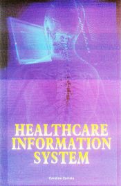 Healthcare Information System / Carlisle, Caroline 
