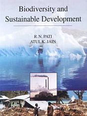 Biodiversity and Sustainable Development / Pati, R.N. & Jain, Atul K. 