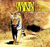 Land of the Striped Stalker: Wildlife of Madhya Pradesh / Gopal, Rajesh 