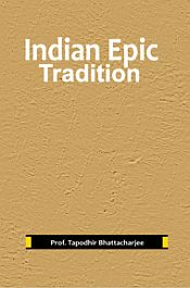 Indian Epic Tradition / Bhattacharjee, Tapodhir 
