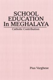 School Education in Meghalaya / Varghese, Pius 