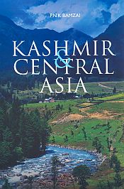 Kashmir and Central Asia / Bamzai, P.N.K. 