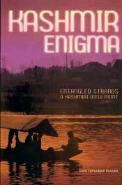 Kashmir Enigma: Entangled Strands - A Kashmiri View Point / Hussain, Syed Tassadque 