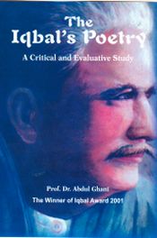 The Iqbal's Poetry: A Critical and Evaluative Stury / Ghani, Abdul (Prof.)