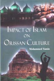 Impact of Islam on Orissan Culture / Yamin, Mohammed 